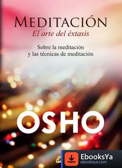 Descargar Meditación, El Arte Del Éxtasis