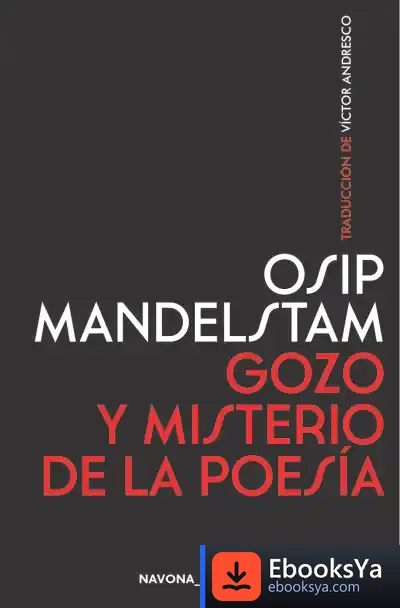 Descargar Gozo Y Misterio De La Poesía de Osip Mándelstam