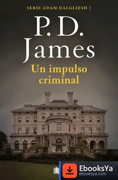Descargar Un Impulso Criminal (Adam Dalgliesh 2) de P. D. James