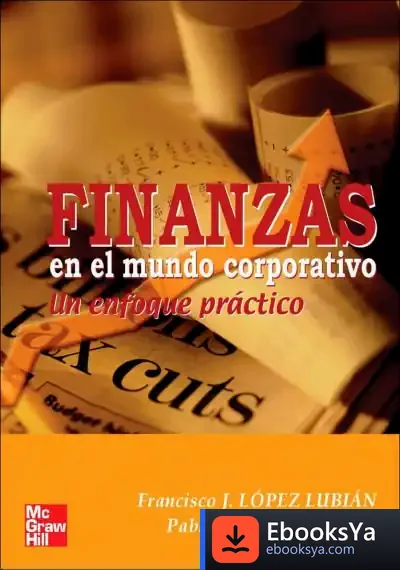 Descargar Finanzas En El Mundo Corporativo. Un Enfoque Práctico de Pablo García