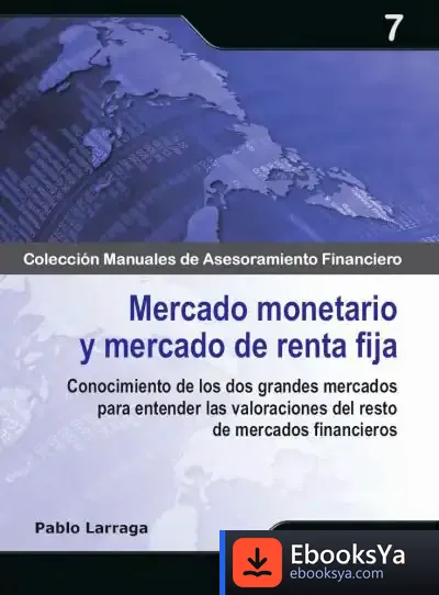 Descargar Mercado Monetario Y Mercado De Renta Fija de Bernardo Atxaga