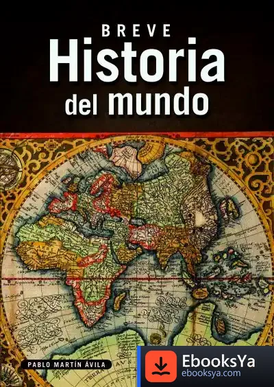 Descargar Breve Historia Del Mundo de Pablo Martín Ávila