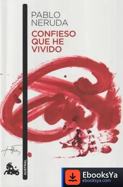 Descargar Confieso Que He Vivido de Pablo Neruda