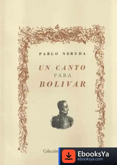 Descargar Un Canto Para Bolivar de Pablo Neruda