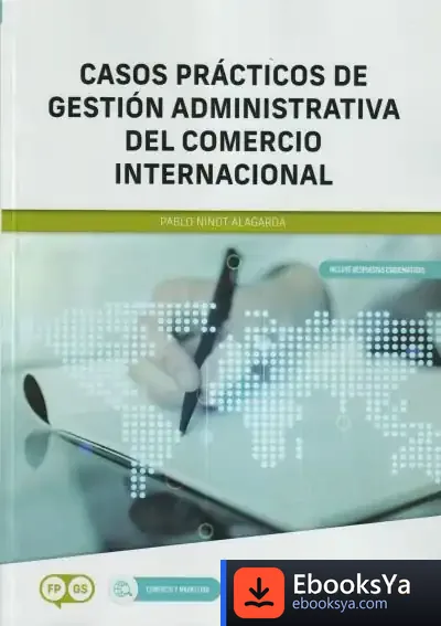 Descargar *Casos Prácticos De Gestión Administrativa Del Comercio Internacional