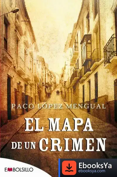 Descargar El Mapa De Un Crimen de Paco López Mengual