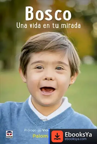 Descargar Bosco. Una Vida En Tu Mirada