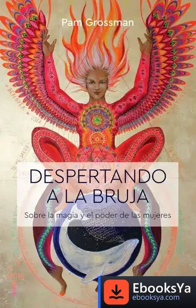 Descargar Despertando A La Bruja: Sobre La Magia Y El Poder De Las Mujeres
