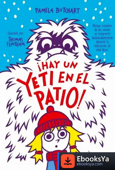 Descargar La Pandilla Misterio 3. ¡Hay Un Yeti En El Patio! de Pamela Butchart