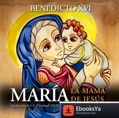 Descargar María, La Mamá De Jesús de Esteven F. Hick