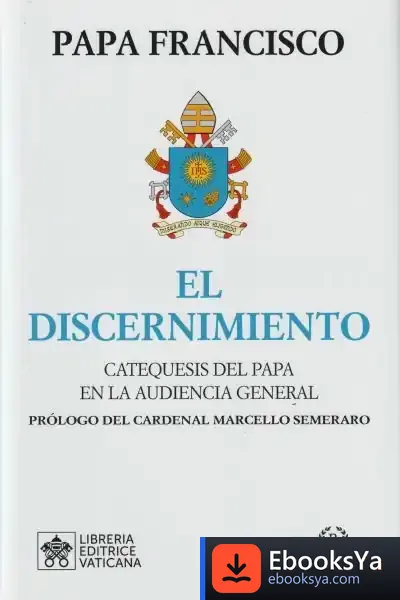Descargar El Discernimiento de Papa Francisco