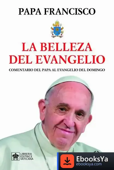 Descargar La Belleza Del Evangelio de Papa Francisco