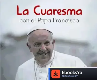 Descargar La Cuaresma Con El Papa Francisco