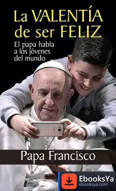 Descargar La Valentia De Ser Feliz