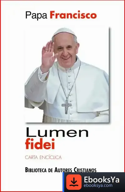 Descargar Lumen Fidei : Carta Encíclica de Papa Francisco