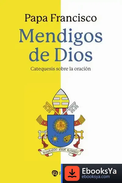 Descargar Mendigos De Dios de Papa Francisco
