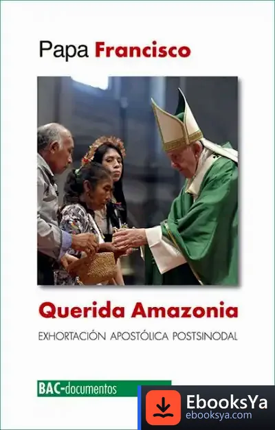 Descargar Querida Amazonia. Exhortacion Apostolica Postsinodal 2020 de Papa Francisco