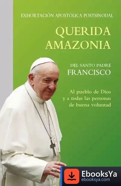 Descargar Querida Amazonia . Exortacion Apostolica Postsinodal de Papa Francisco