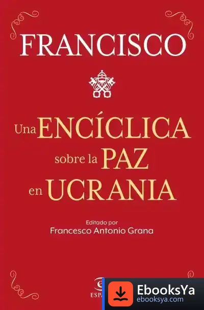 Descargar Una Encíclica Sobre La Paz En Ucrania de Papa Francisco