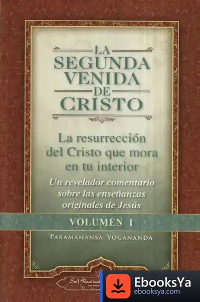 Descargar La Segunda Venida De Cristo: La Resurrección Del Cristo Que Mora En Su Interior. Vol. I