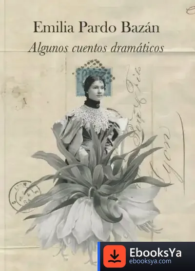 Descargar Algunos Cuentos Dramáticos de Pardo Bazán