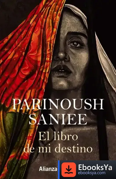 Descargar El Libro De Mi Destino de Parinoush Saniee