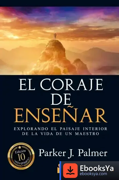 Descargar El Coraje De Enseñar de Parker J. Palmer