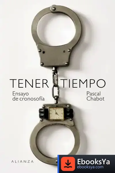 Descargar Tener Tiempo: Ensayo De Cronosofía