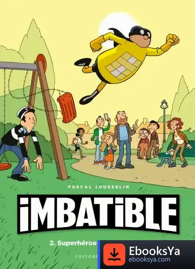 Descargar Imbatible 2. Superhéroe De Proximidad de Pascal Jousselin
