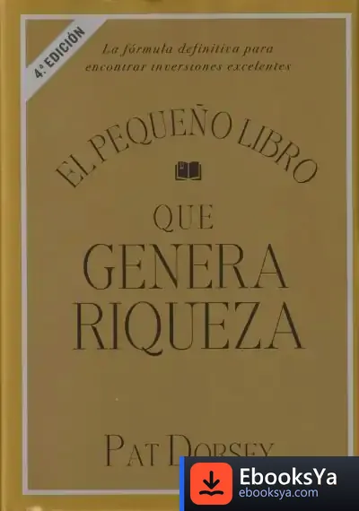Descargar El Pequeño Libro Que Genera Riqueza de Pat Dorsey
