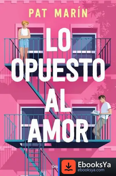 Descargar Lo Opuesto Al Amor de Pat Marín