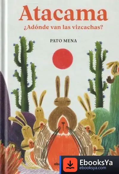 Descargar Atacama: ¿Adónde Van Las Vizcachas?