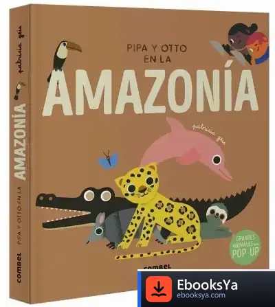 Descargar Pipa Y Otto En La Amazonía de Patricia Geis
