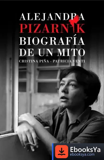 Descargar Alejandra Pizarnik. Biografía De Un Mito