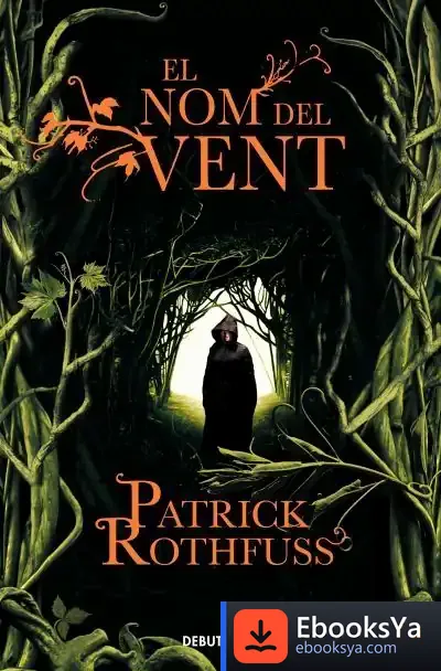 Descargar El Nom Del Vent (Crònica De L'Assassí De Reis 1) de Patrick Rothfuss