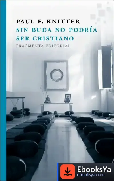 Descargar Sin Buda No Podría Ser Cristiano de Paul F. Knitter