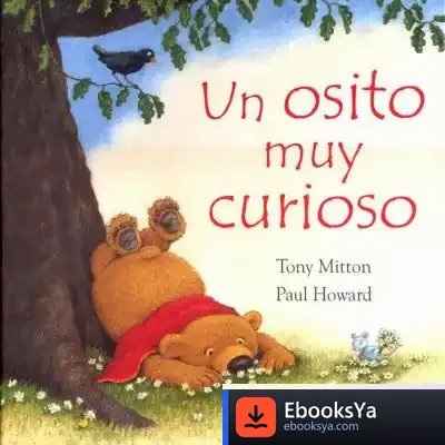 Descargar Un Osito Muy Curioso = A Very Curious Bear de Hugh James Rose