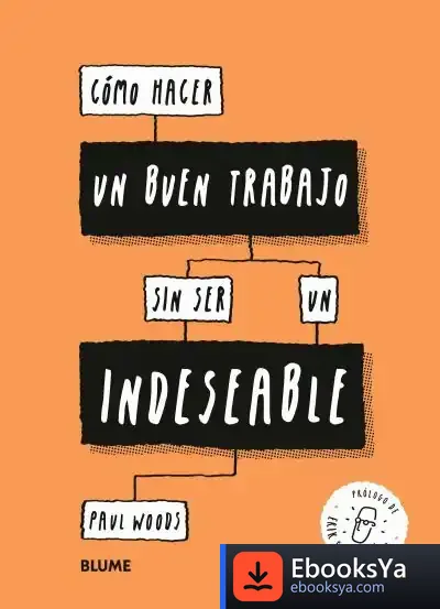 Descargar Cómo Hacer Un Buen Trabajo Sin Ser Un Indeseable