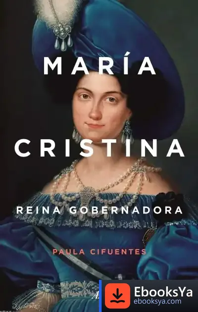 Descargar María Cristina: Reina Gobernadora