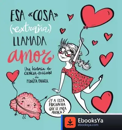 Descargar Esa Cosa (Extraña) Llamada Amor de Pedrita Parker