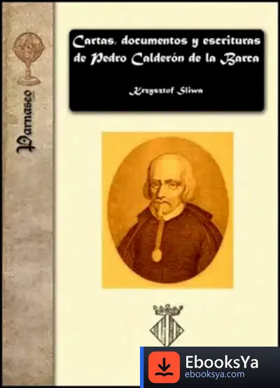 Descargar Cartas, Documentos Y Escrituras De Pedro Calderón De La Barca de Pedro Calderón de la Barca