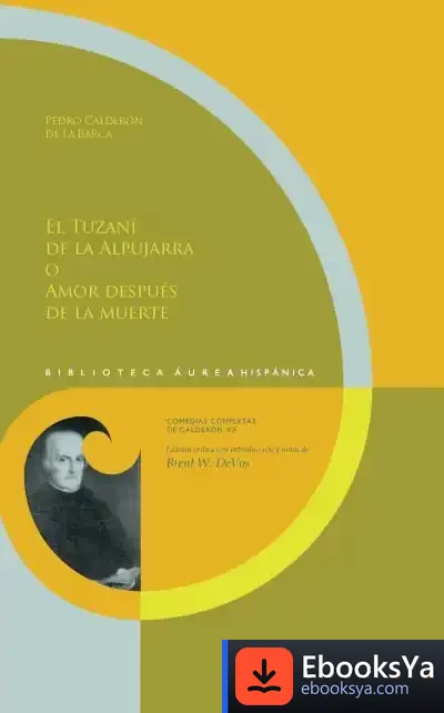 Descargar El Tuzan De La Alpujarra O Amor Después De La Muerte de Pedro Calderón de la Barca