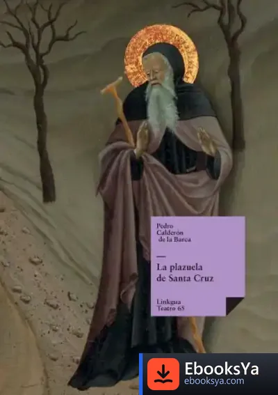 Descargar La Plazuela De Santa Cruz de Pedro Calderón de la Barca