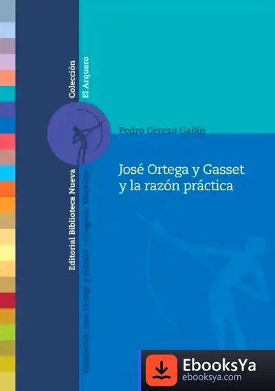 Descargar José Ortega Y Gasset Y La Razón Práctica