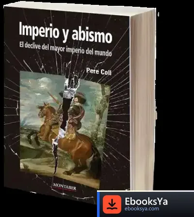 Descargar Imperio Y Abismo: El Declive Del Mayor Imperio Del Mundo