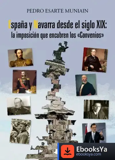 Descargar España Y Navarra Desde El Siglo Xix: La Imposición Que Encubren Los «Convenios» de Pedro Esarte