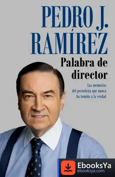 Descargar Palabra De Director de Pedro J. Ramírez