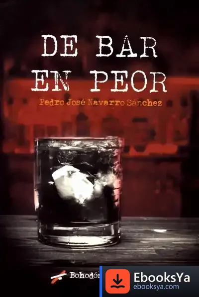 Descargar De Bar En Peor de Pedro José Navarro Sánchez