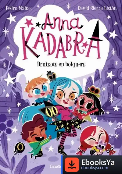 Descargar Anna Kadabra 12. Bruixots En Bolquers de Pedro Mañas Romero