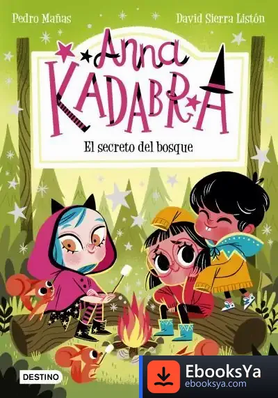 Descargar Anna Kadabra 7. El Secreto Del Bosque de Pedro Mañas Romero